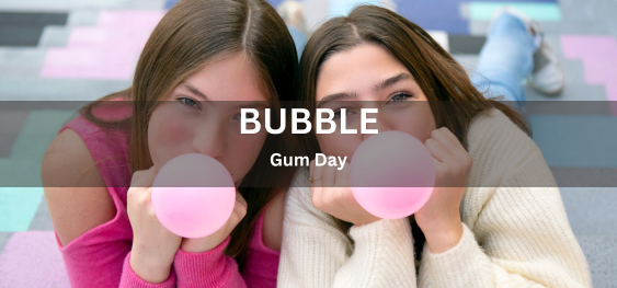 Bubble Gum Day [बबल गम दिवस]
